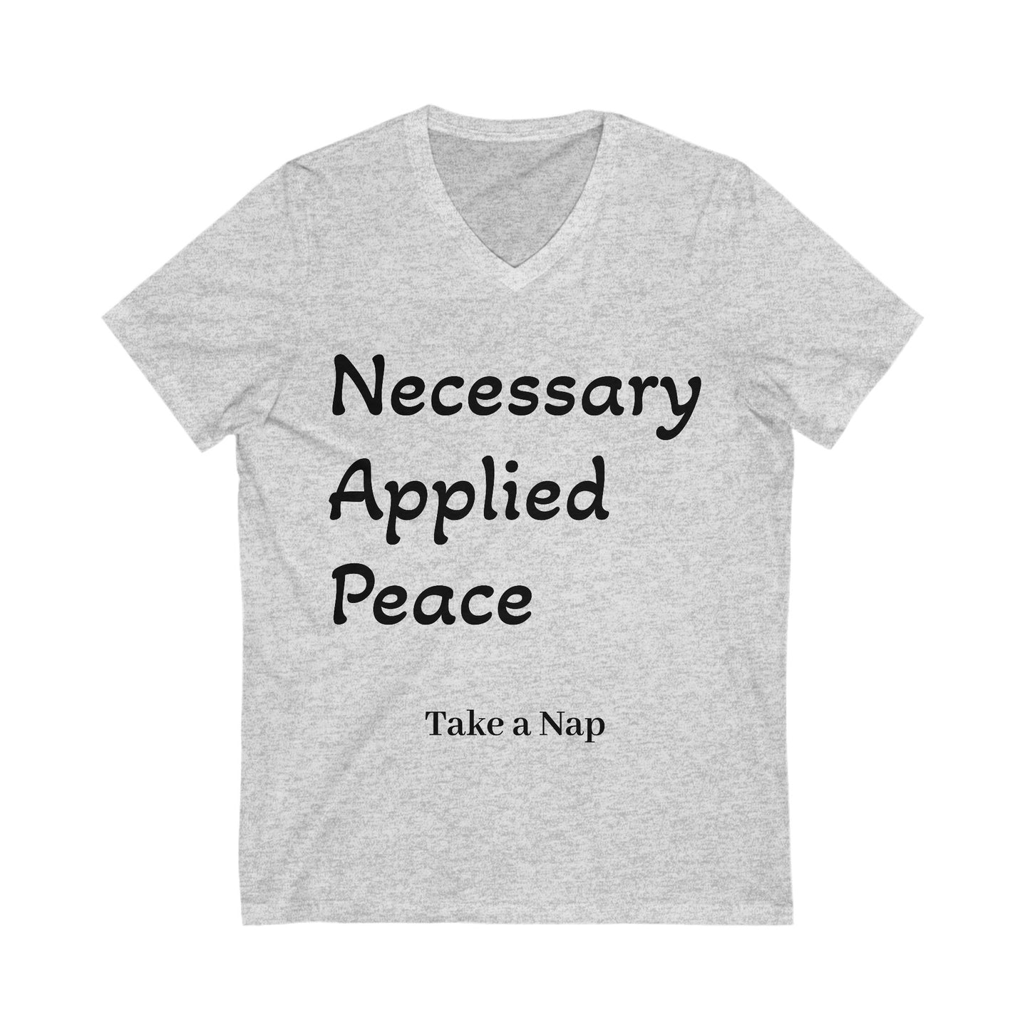 T-Shirt - 'Necessary Applied Peace' Nap Encouragement V-Neck Tee