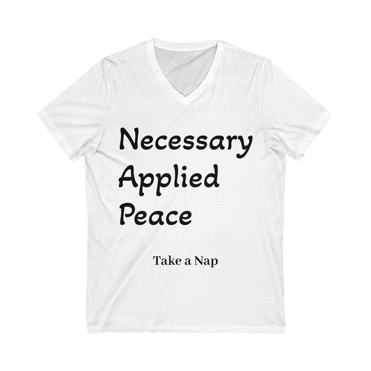 T-Shirt - 'Necessary Applied Peace' Nap Encouragement V-Neck Tee