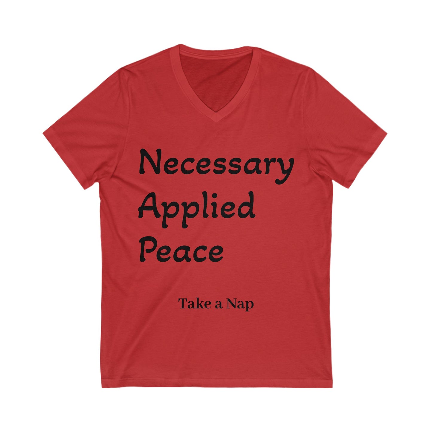 T-Shirt - 'Necessary Applied Peace' Nap Encouragement V-Neck Tee